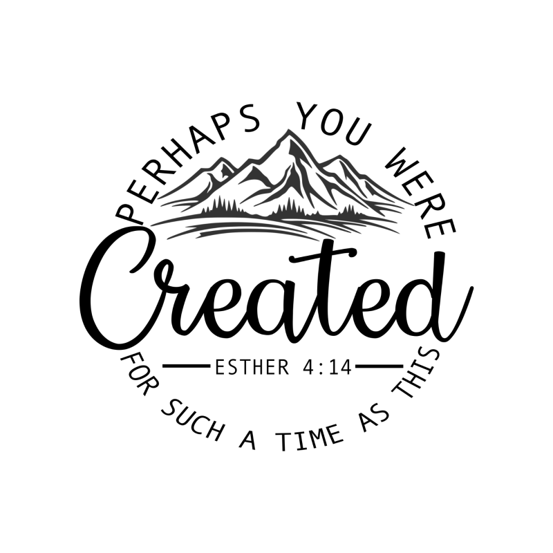 Created For Such A Time
