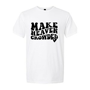 Make Heaven Crowded