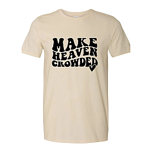 Make Heaven Crowded