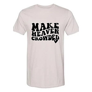 Make Heaven Crowded