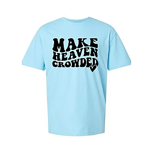 Make Heaven Crowded