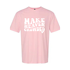Make Heaven Crowded