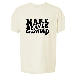Make Heaven Crowded