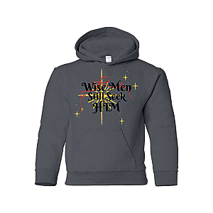 Wise Men Still Seek HIM Hoodie Childrens